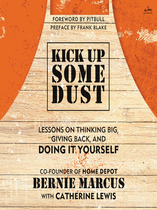 Title details for Kick Up Some Dust by Bernie Marcus - Available